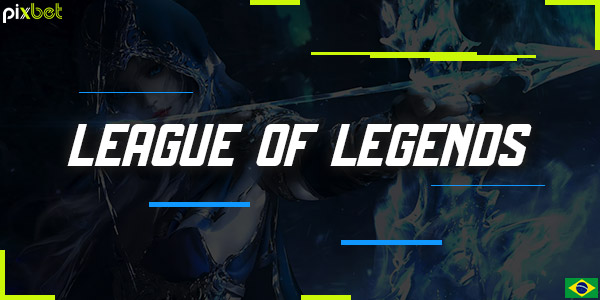 A plataforma Pixbet Brasil permite apostar em League of Legends
