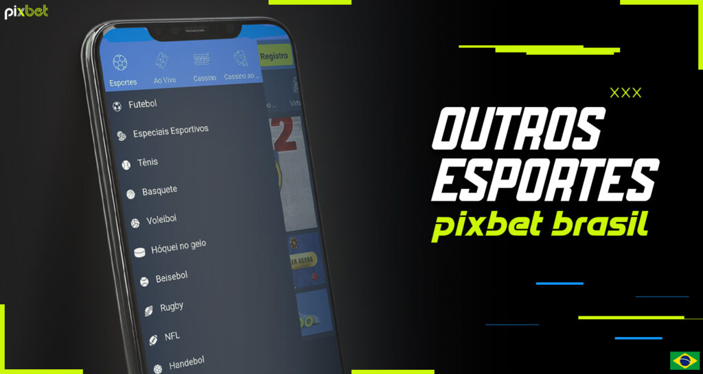 No aplicativo móvel da Pixbet Brazil, há uma ampla seleção de esportes disponíveis para apostas