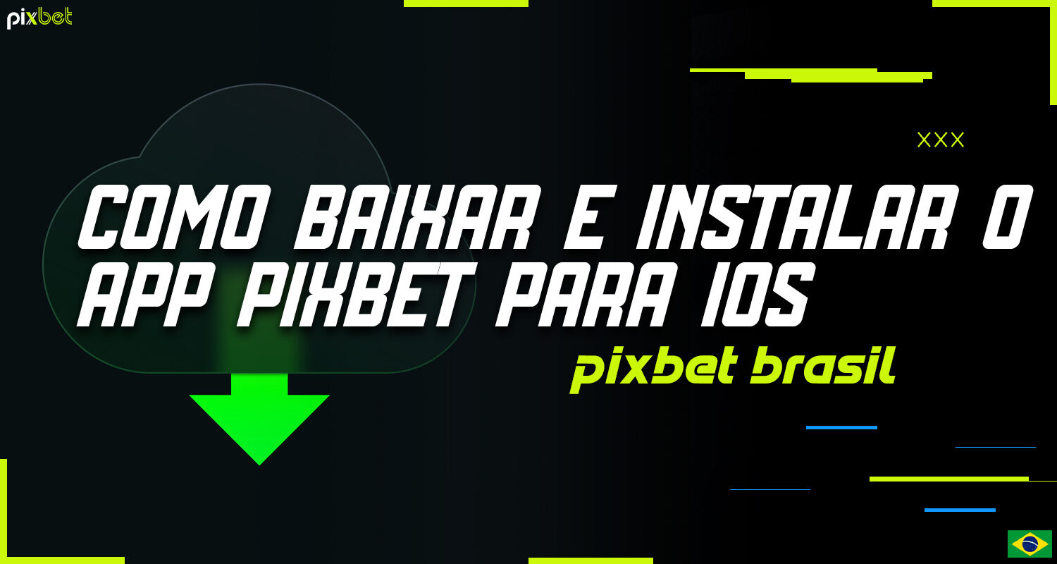Guia detalhado sobre como baixar e instalar o aplicativo móvel Pixbet Brasil