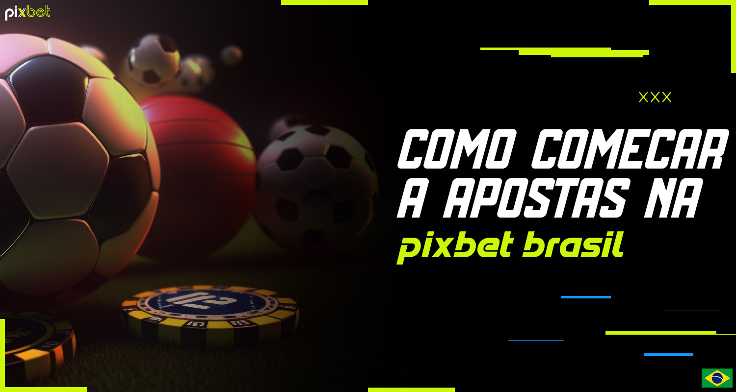 Informações detalhadas sobre como fazer apostas na plataforma Pixbet Brasil