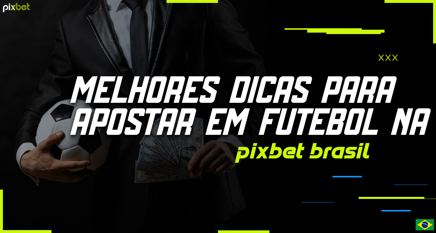 Guia detalhado de apostas em futebol na plataforma Pixbet Brazil