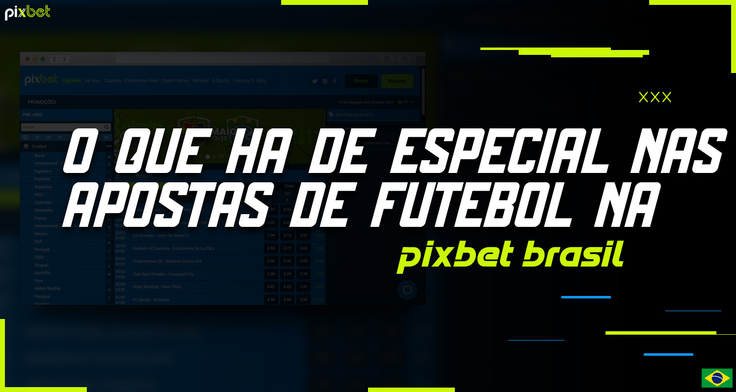 Descrição detalhada das apostas de futebol na plataforma Pixbet Brazil
