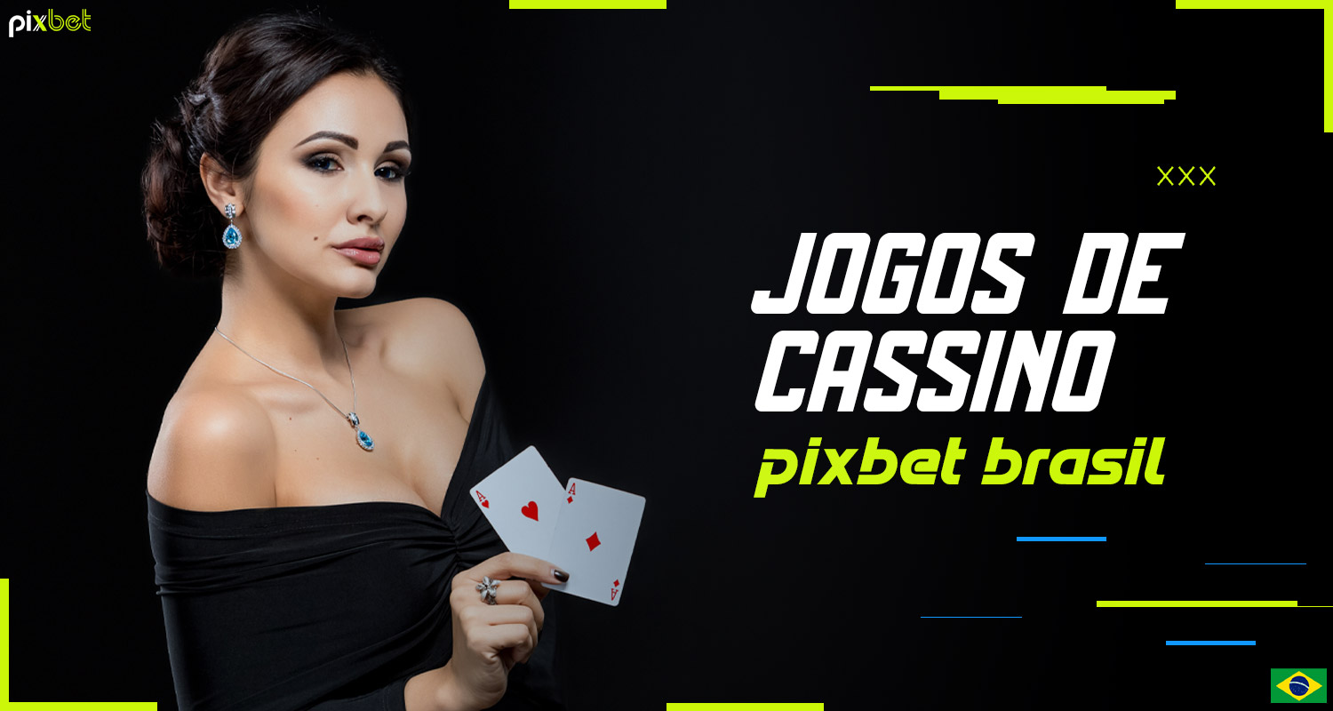 Descrição detalhada da secção casino da plataforma Pixbet Brasil
