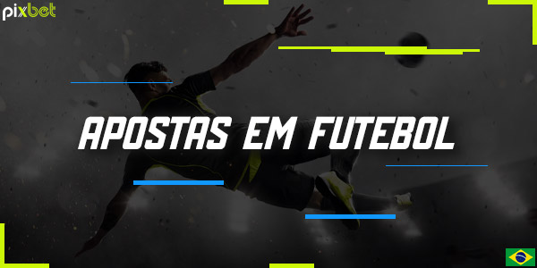 A plataforma Pixbet Brasil permite apostar no futebol