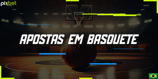 A plataforma Pixbet Brasil permite apostar no basquetebol