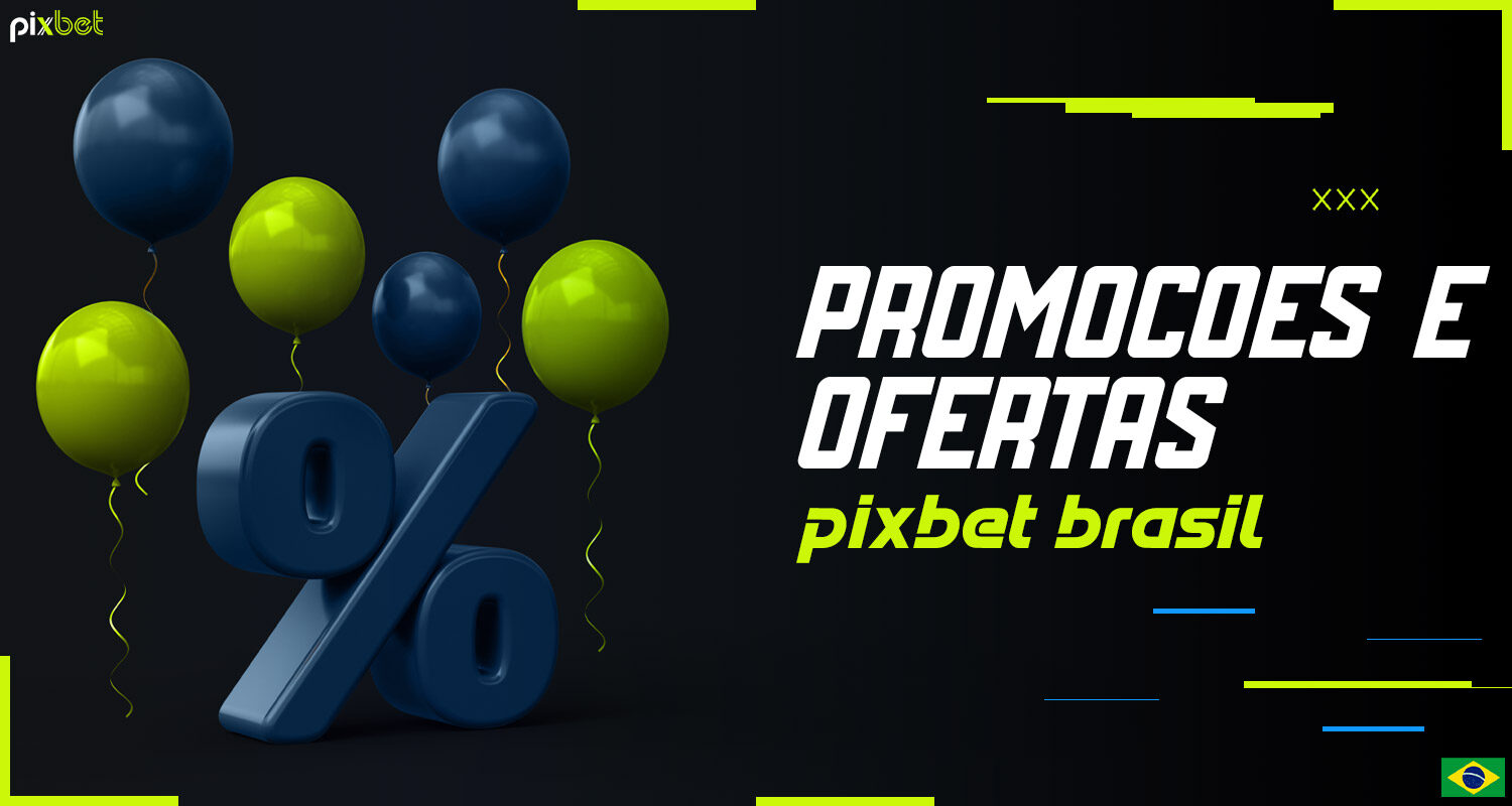 Descrição detalhada dos bónus e promoções da plataforma Pixbet Brasil