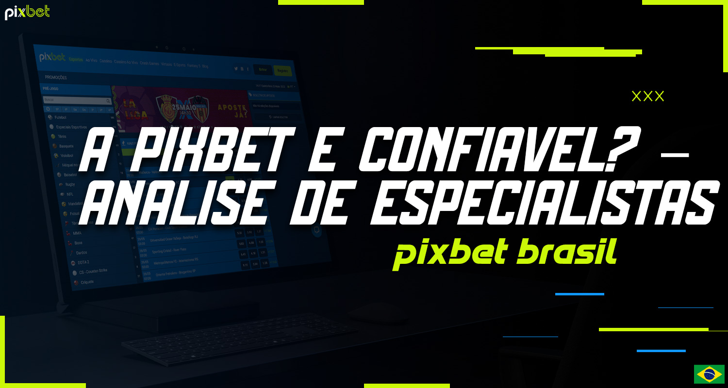 Informações detalhadas sobre a plataforma Pixbet Brasil com base na avaliação de especialistas
