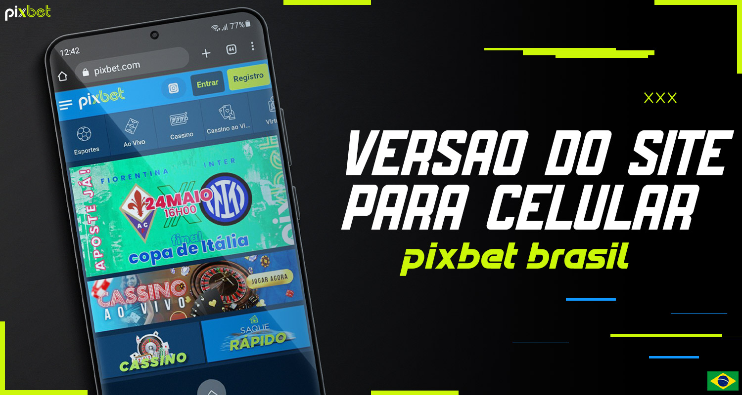 A plataforma Pixbet Brasil oferece um site responsivo para todos os dispositivos