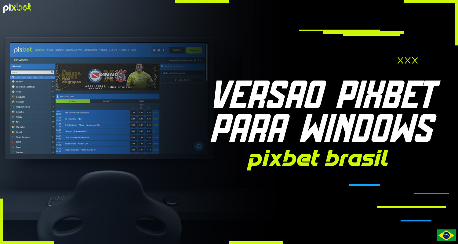 A plataforma Pixbet Brasil oferece uma aplicação desktop para Windows